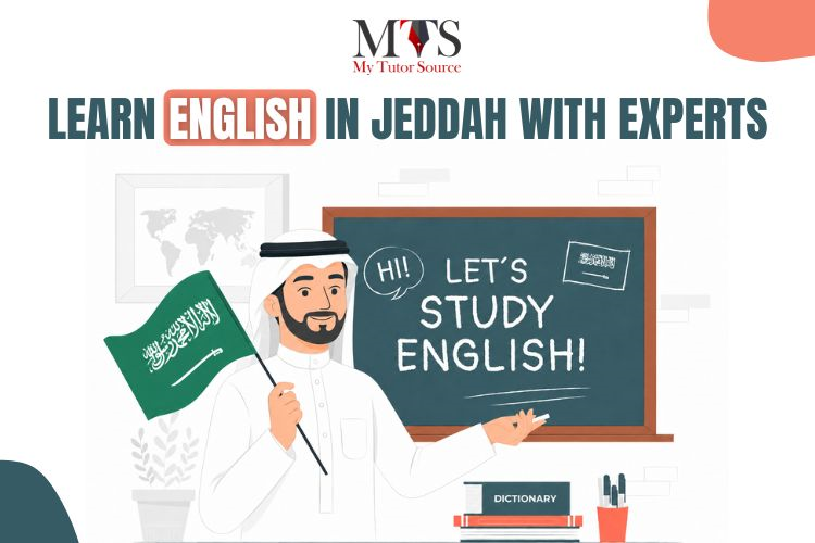 Finding the Right English Tutor in Jeddah: Everything You Need to Know